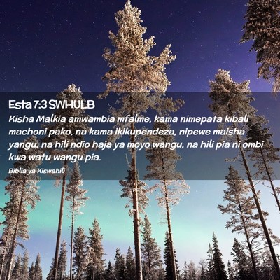 Picture 02 - Esta 7:3 SWHULB - Kisha Malkia amwambia mfalme, kama nimepata - Bible Verse Picture