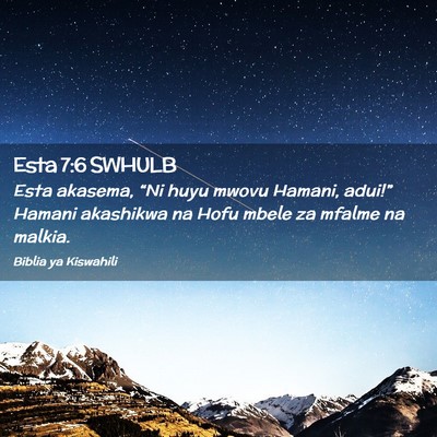 Picture 02 - Esta 7:6 SWHULB - Esta akasema, “Ni huyu mwovu Hamani, adui!” - Bible Verse Picture