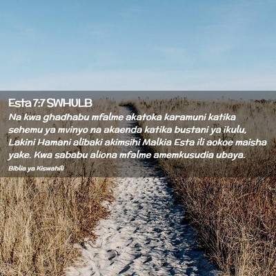Picture 02 - Esta 7:7 SWHULB - Na kwa ghadhabu mfalme akatoka karamuni katika - Bible Verse Picture