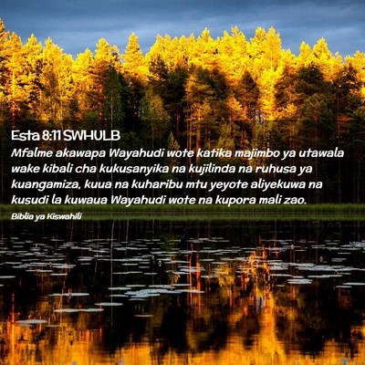 Picture 02 - Esta 8:11 SWHULB - Mfalme akawapa Wayahudi wote katika majimbo ya - Bible Verse Picture