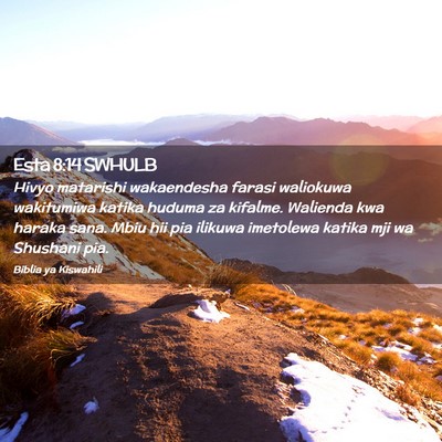 Picture 02 - Esta 8:14 SWHULB - Hivyo matarishi wakaendesha farasi waliokuwa - Bible Verse Picture