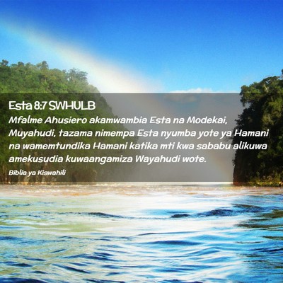 Picture 02 - Esta 8:7 SWHULB - Mfalme Ahusiero akamwambia Esta na Modekai, - Bible Verse Picture