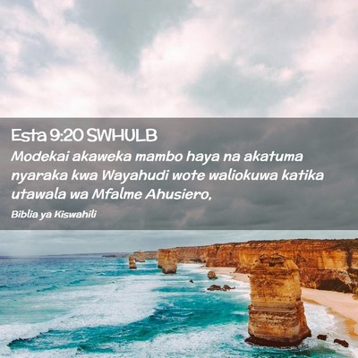 Picture 02 - Esta 9:20 SWHULB - Modekai akaweka mambo haya na akatuma nyaraka kwa - Bible Verse Picture