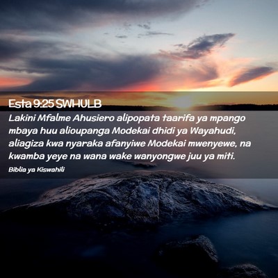 Picture 02 - Esta 9:25 SWHULB - Lakini Mfalme Ahusiero alipopata taarifa ya - Bible Verse Picture