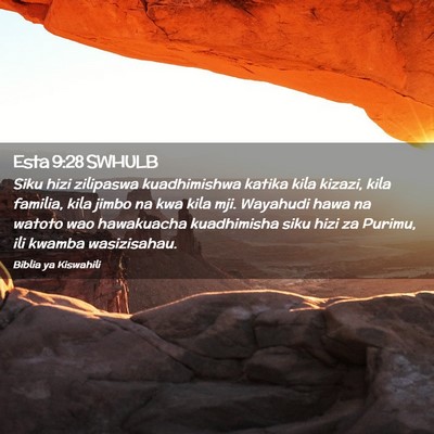 Picture 02 - Esta 9:28 SWHULB - Siku hizi zilipaswa kuadhimishwa katika kila - Bible Verse Picture