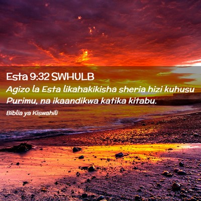Picture 02 - Esta 9:32 SWHULB - Agizo la Esta likahakikisha sheria hizi kuhusu - Bible Verse Picture