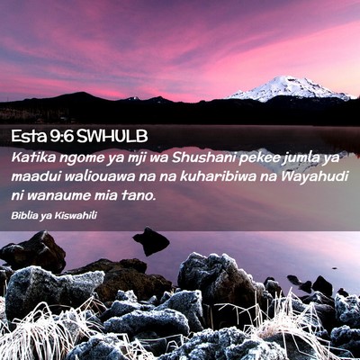 Picture 02 - Esta 9:6 SWHULB - Katika ngome ya mji wa Shushani pekee jumla ya - Bible Verse Picture
