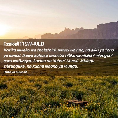 Picture 02 - Ezekieli 1:1 SWHULB - Katika mwaka wa thelathini, mwezi wa nne, na siku - Bible Verse Picture