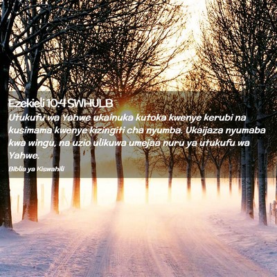 Picture 02 - Ezekieli 10:4 SWHULB - Utukufu wa Yahwe ukainuka kutoka kwenye kerubi na - Bible Verse Picture