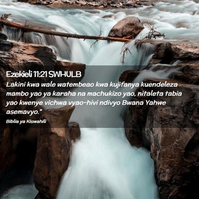 Picture 02 - Ezekieli 11:21 SWHULB - Lakini kwa wale watembeao kwa kujifanya - Bible Verse Picture