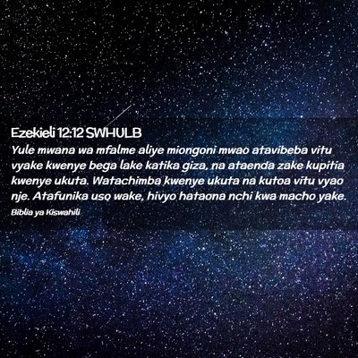Picture 02 - Ezekieli 12:12 SWHULB - Yule mwana wa mfalme aliye miongoni mwao - Bible Verse Picture