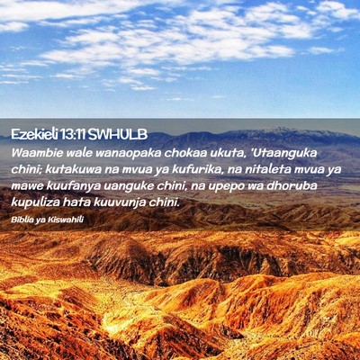 Picture 02 - Ezekieli 13:11 SWHULB - Waambie wale wanaopaka chokaa ukuta, 'Utaanguka - Bible Verse Picture