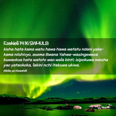 Picture 02 - Ezekieli 14:16 SWHULB - kisha hata kama watu hawa hawa watatu ndani - Bible Verse Picture