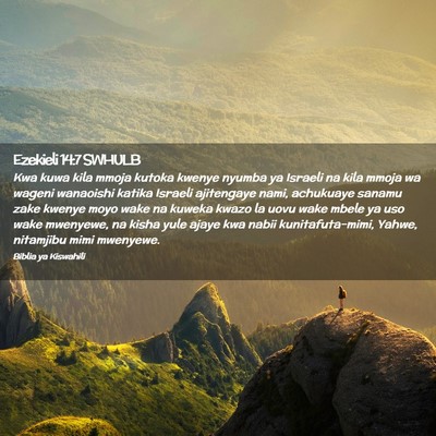 Picture 02 - Ezekieli 14:7 SWHULB - Kwa kuwa kila mmoja kutoka kwenye nyumba ya - Bible Verse Picture