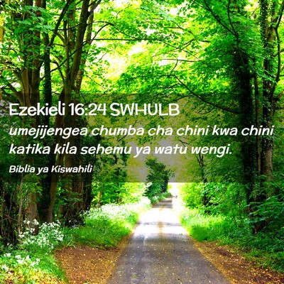 Picture 02 - Ezekieli 16:24 SWHULB - umejijengea chumba cha chini kwa chini katika - Bible Verse Picture