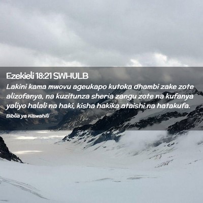 Picture 02 - Ezekieli 18:21 SWHULB - Lakini kama mwovu ageukapo kutoka dhambi zake - Bible Verse Picture