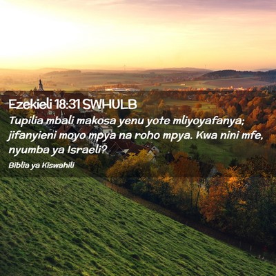 Picture 02 - Ezekieli 18:31 SWHULB - Tupilia mbali makosa yenu yote mliyoyafanya; - Bible Verse Picture