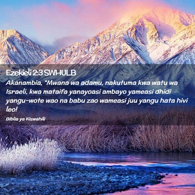 Picture 02 - Ezekieli 2:3 SWHULB - Akanambia, “Mwana wa adamu, nakutuma kwa watu - Bible Verse Picture