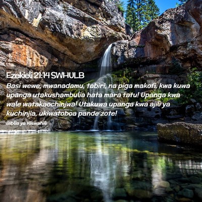 Picture 02 - Ezekieli 21:14 SWHULB - Basi wewe, mwanadamu, tabiri, na piga makofi, kwa - Bible Verse Picture