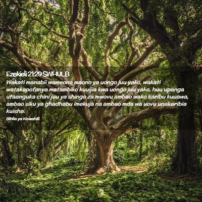 Picture 02 - Ezekieli 21:29 SWHULB - Wakati manabii wameona maono ya uongo juu yako, - Bible Verse Picture