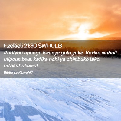 Picture 02 - Ezekieli 21:30 SWHULB - Rudisha upanga kwenye gala yake. Katika mahali - Bible Verse Picture