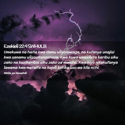 Picture 02 - Ezekieli 22:4 SWHULB - Umekuwa na hatia kwa damu uliyoimwaga, na kufanya - Bible Verse Picture