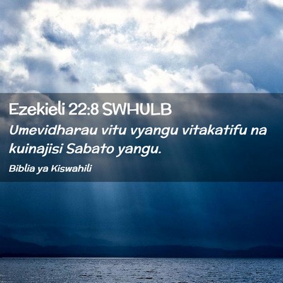 Picture 02 - Ezekieli 22:8 SWHULB - Umevidharau vitu vyangu vitakatifu na kuinajisi - Bible Verse Picture