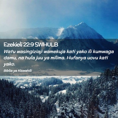 Picture 02 - Ezekieli 22:9 SWHULB - Watu wasingiziaji wamekuja kati yako ili kumwaga - Bible Verse Picture