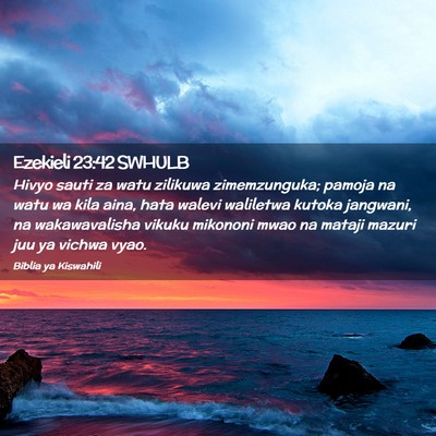 Picture 02 - Ezekieli 23:42 SWHULB - Hivyo sauti za watu zilikuwa zimemzunguka; pamoja - Bible Verse Picture