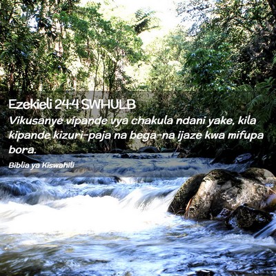 Picture 02 - Ezekieli 24:4 SWHULB - Vikusanye vipande vya chakula ndani yake, kila - Bible Verse Picture