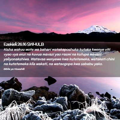 Picture 02 - Ezekieli 26:16 SWHULB - Kisha wakuu wote wa bahari watakaposhuka kutoka - Bible Verse Picture