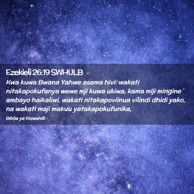 Picture 02 - Ezekieli 26:19 SWHULB - Kwa kuwa Bwana Yahwe asema hivi: wakati - Bible Verse Picture