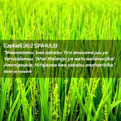 Picture 02 - Ezekieli 26:2 SWHULB - “Mwanadamu, kwa sababu Tiro amesema juu ya - Bible Verse Picture