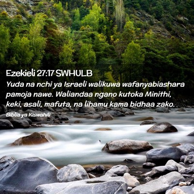 Picture 02 - Ezekieli 27:17 SWHULB - Yuda na nchi ya Israeli walikuwa wafanyabiashara - Bible Verse Picture