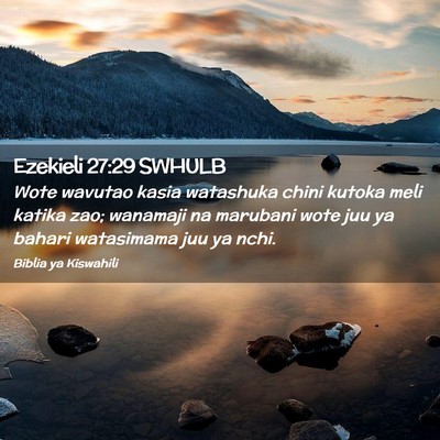 Picture 02 - Ezekieli 27:29 SWHULB - Wote wavutao kasia watashuka chini kutoka meli - Bible Verse Picture