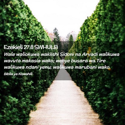 Picture 02 - Ezekieli 27:8 SWHULB - Wale waliokuwa wakiishi Sidoni na Arvadi walikuwa - Bible Verse Picture