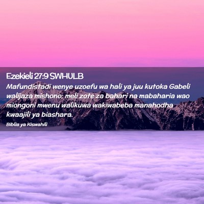 Picture 02 - Ezekieli 27:9 SWHULB - Mafundistadi wenye uzoefu wa hali ya juu kutoka - Bible Verse Picture