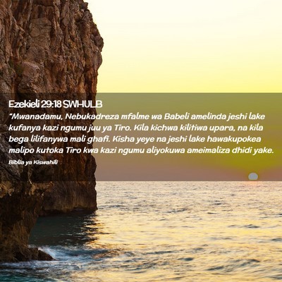 Picture 02 - Ezekieli 29:18 SWHULB - “Mwanadamu, Nebukadreza mfalme wa Babeli - Bible Verse Picture