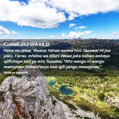 Picture 02 - Ezekieli 29:3 SWHULB - Nena na sema, 'Bwana Yahwe asema hivi: Tazama! Ni - Bible Verse Picture