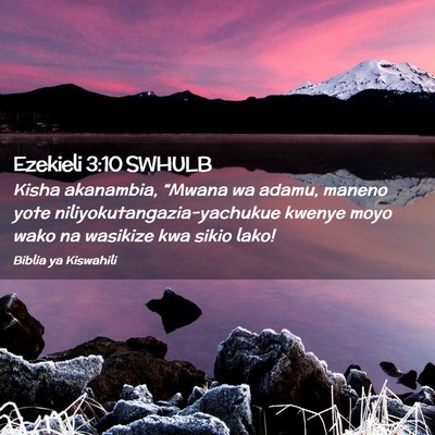 Picture 02 - Ezekieli 3:10 SWHULB - Kisha akanambia, “Mwana wa adamu, maneno yote - Bible Verse Picture