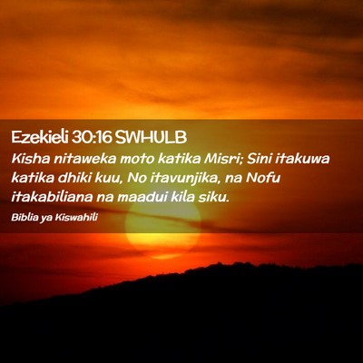 Picture 02 - Ezekieli 30:16 SWHULB - Kisha nitaweka moto katika Misri; Sini itakuwa - Bible Verse Picture