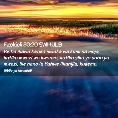 Picture 02 - Ezekieli 30:20 SWHULB - Kisha ikawa katika mwaka wa kumi na moja, katika - Bible Verse Picture