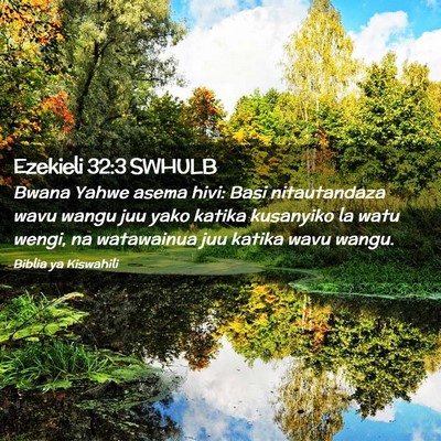 Picture 02 - Ezekieli 32:3 SWHULB - Bwana Yahwe asema hivi: Basi nitautandaza wavu - Bible Verse Picture