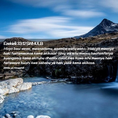 Picture 02 - Ezekieli 33:12 SWHULB - Hivyo basi wewe, mwanadamu, waambe watu wako, - Bible Verse Picture