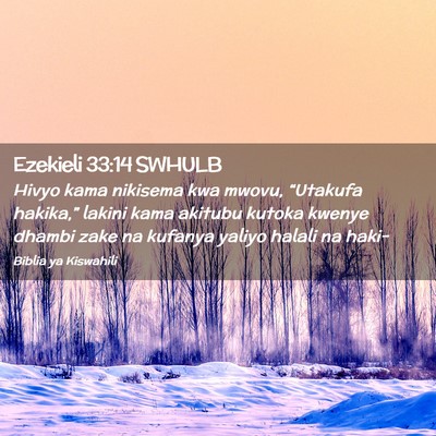 Picture 02 - Ezekieli 33:14 SWHULB - Hivyo kama nikisema kwa mwovu, “Utakufa - Bible Verse Picture