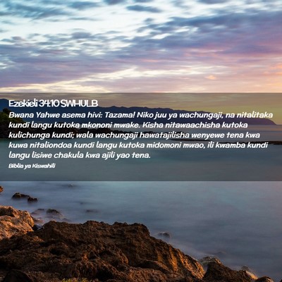 Picture 02 - Ezekieli 34:10 SWHULB - Bwana Yahwe asema hivi: Tazama! Niko juu ya - Bible Verse Picture
