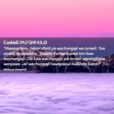 Picture 02 - Ezekieli 34:2 SWHULB - “Mwanadamu, tabiri dhidi ya wachungaji wa - Bible Verse Picture