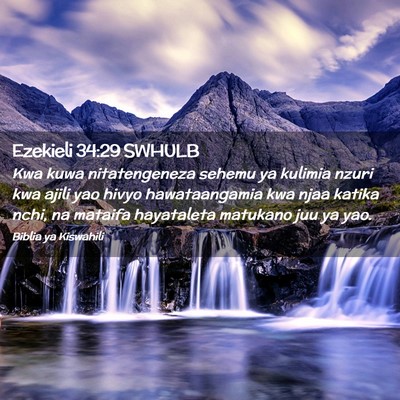 Picture 02 - Ezekieli 34:29 SWHULB - Kwa kuwa nitatengeneza sehemu ya kulimia nzuri - Bible Verse Picture