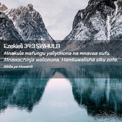 Picture 02 - Ezekieli 34:3 SWHULB - Mnakula mafungu yaliyonona na mnavaa sufu. - Bible Verse Picture