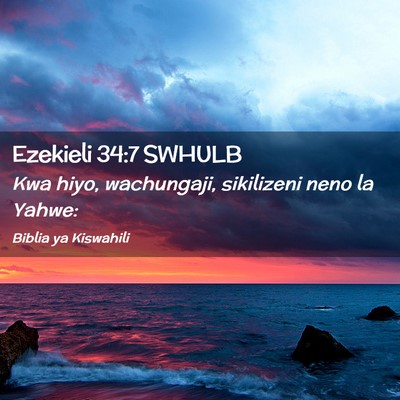 Picture 02 - Ezekieli 34:7 SWHULB - Kwa hiyo, wachungaji, sikilizeni neno la - Bible Verse Picture